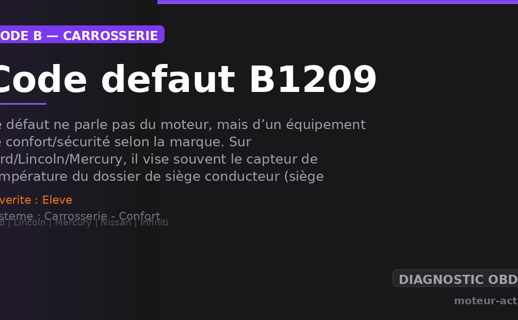 Code défaut B1209 : Ce défaut ne parle pas du moteur, mais d’un équipement de confort/sécurité selon la marque