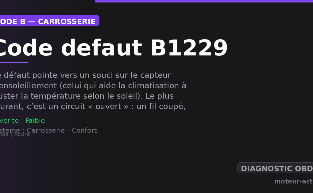 Code défaut B1229 : Ce défaut pointe vers un souci sur le capteur d’ensoleillement (celui qui aide la climatisation à ajuster la température selon le soleil)