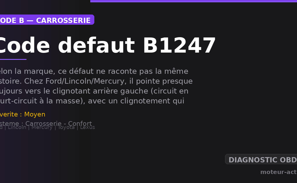 Code défaut B1247 : Selon la marque, ce défaut ne raconte pas la même histoire