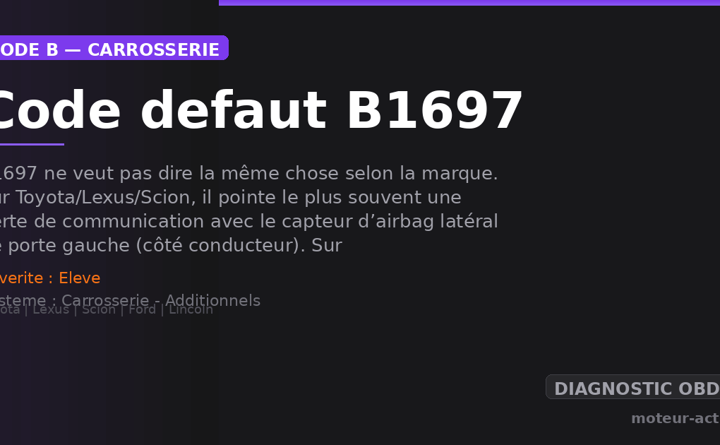 Code défaut B1697 : B1697 ne veut pas dire la même chose selon la marque