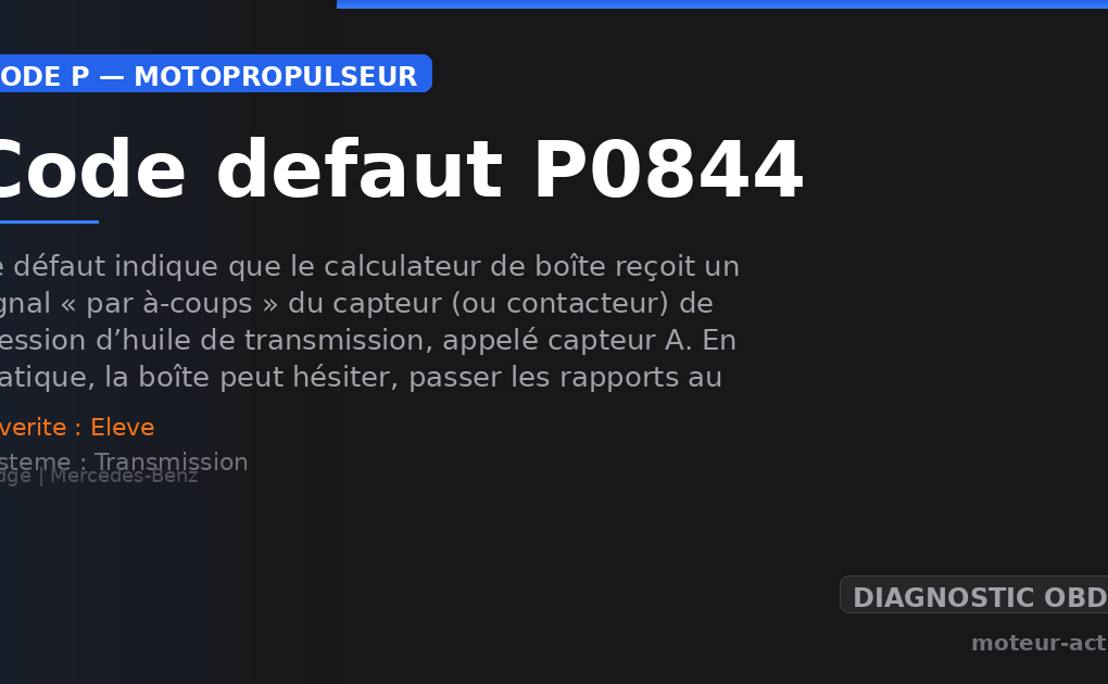 Code défaut P0844 : Ce défaut indique que le calculateur de boîte reçoit un signal « par à-coups » du capteur (ou contacteur) de pression d’huile de transmission, appelé capteur A