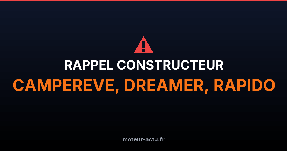 Rappel constructeur Campereve, dreamer, rapido