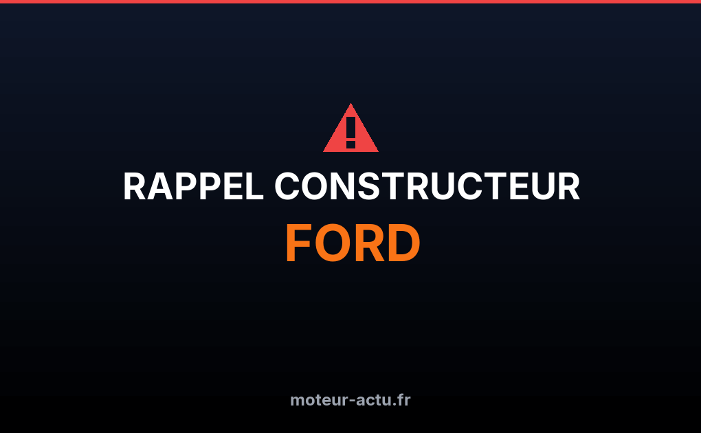 Rappel constructeur Ford