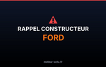 Rappel constructeur Ford