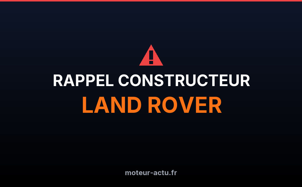 Rappel constructeur Land rover