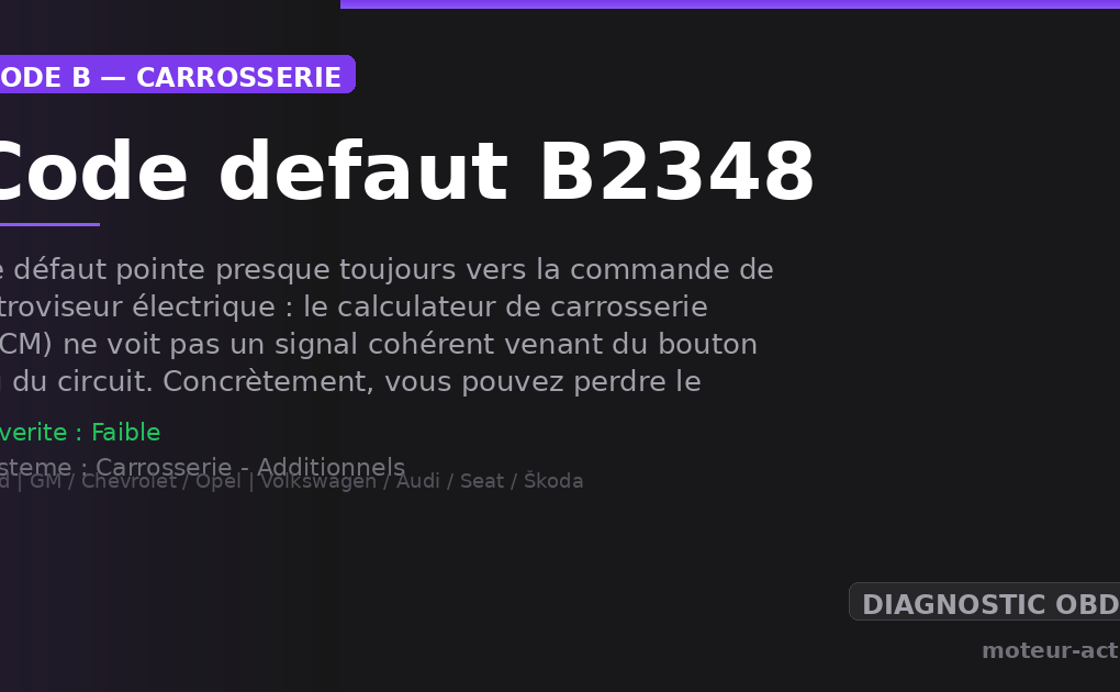 Code défaut B2348 : Ce défaut pointe presque toujours vers la commande de rétroviseur électrique : le calculateur de carrosserie (BCM) ne voit pas un signal cohérent venant du bouton ou du circuit