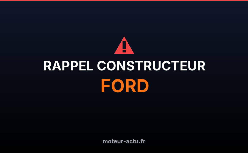Rappel constructeur Ford