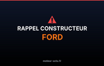 Rappel constructeur Ford