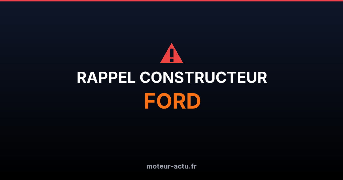 Rappel constructeur Ford