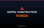 Rappel constructeur Honda