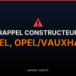 Opel rappelle Astra L, Combo et Vivaro : risque d’incendie sous le capot