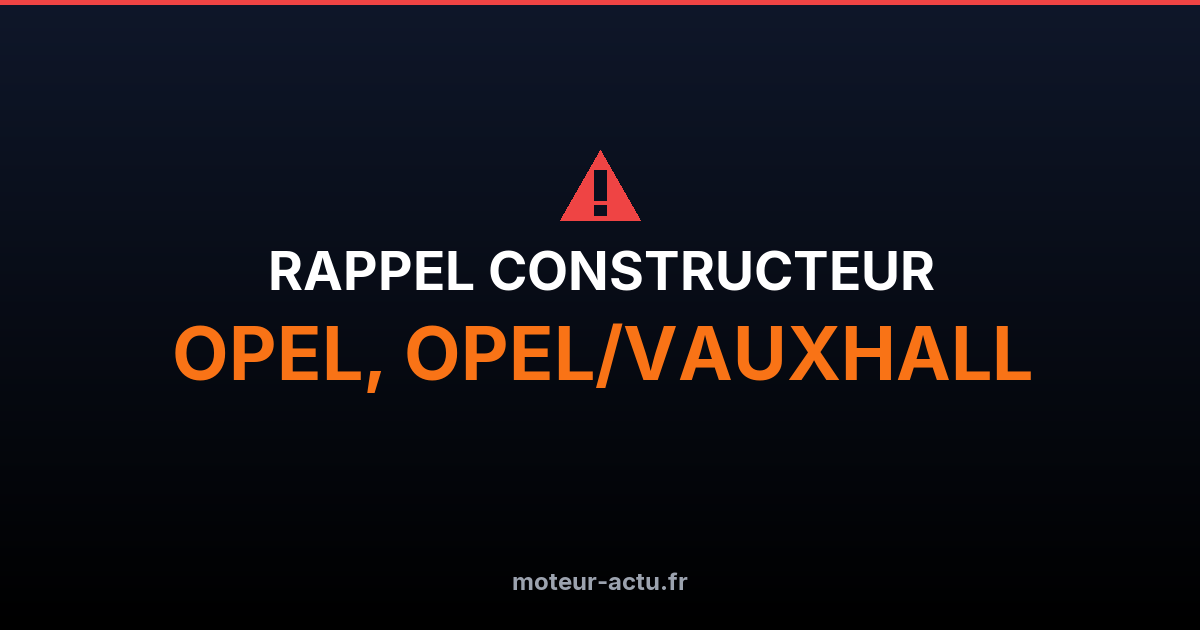 Rappel constructeur Opel, opel/vauxhall