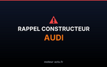 Rappel constructeur Audi