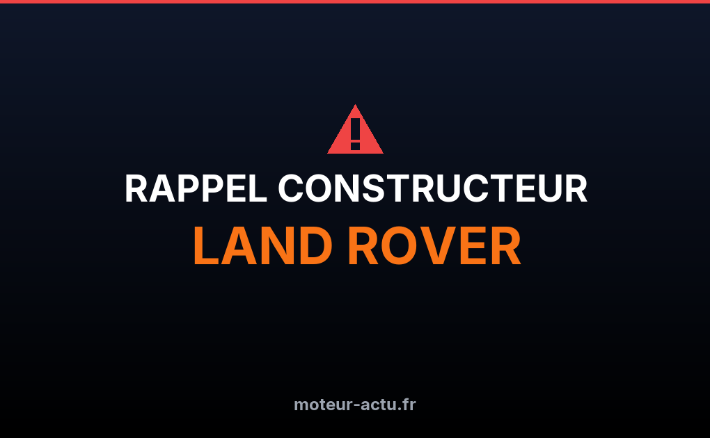 Rappel constructeur Land rover