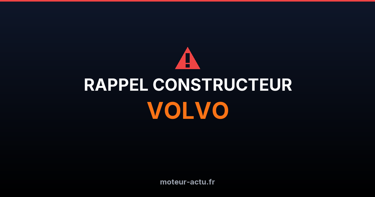Rappel constructeur Volvo
