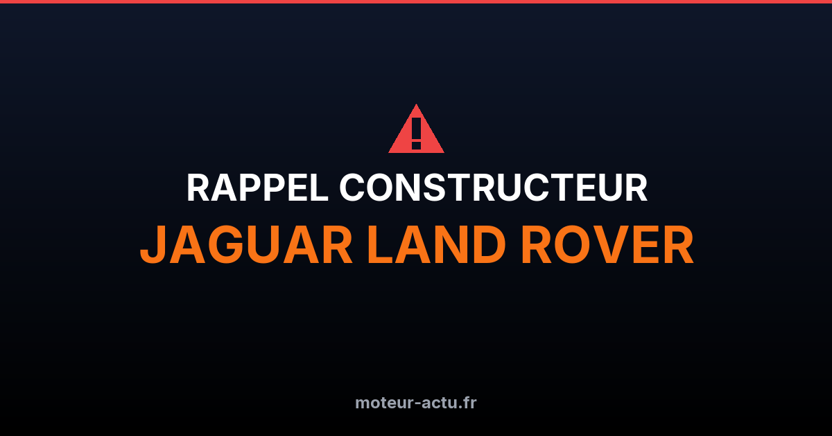Rappel constructeur Jaguar land rover