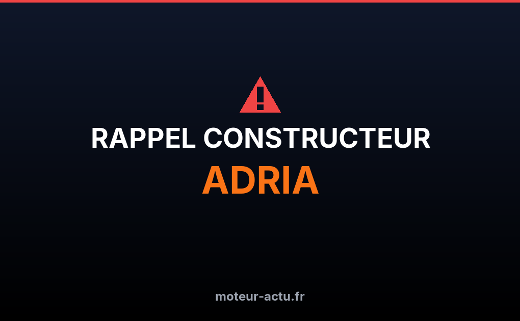 Rappel constructeur Adria