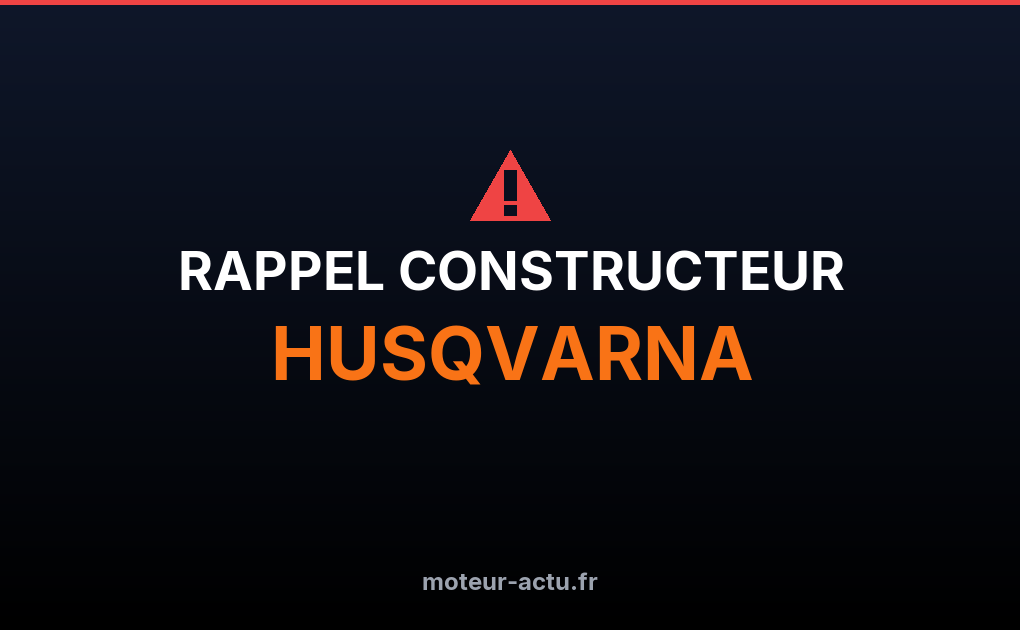 Rappel constructeur Husqvarna