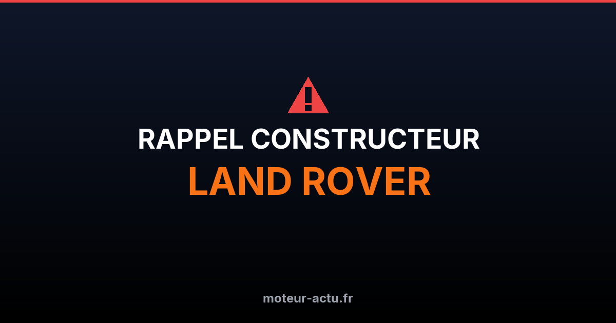 Rappel constructeur Land rover