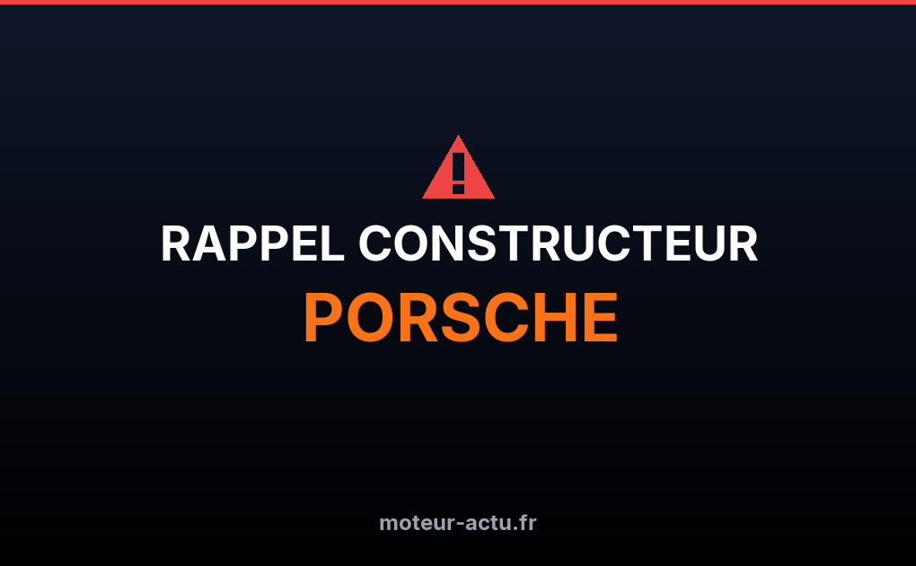 Rappel constructeur Porsche